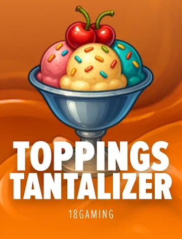 Toppings Tantalizer from 18Gaming